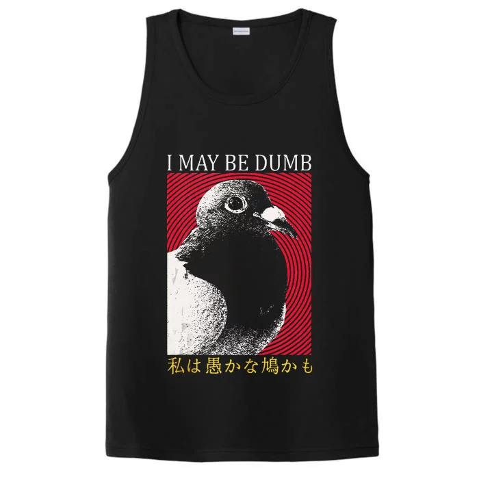 I May Be Dumb Pigeon Japanese Performance Tank