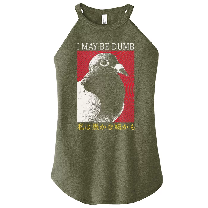 I May Be Dumb Pigeon Japanese Women’s Perfect Tri Rocker Tank