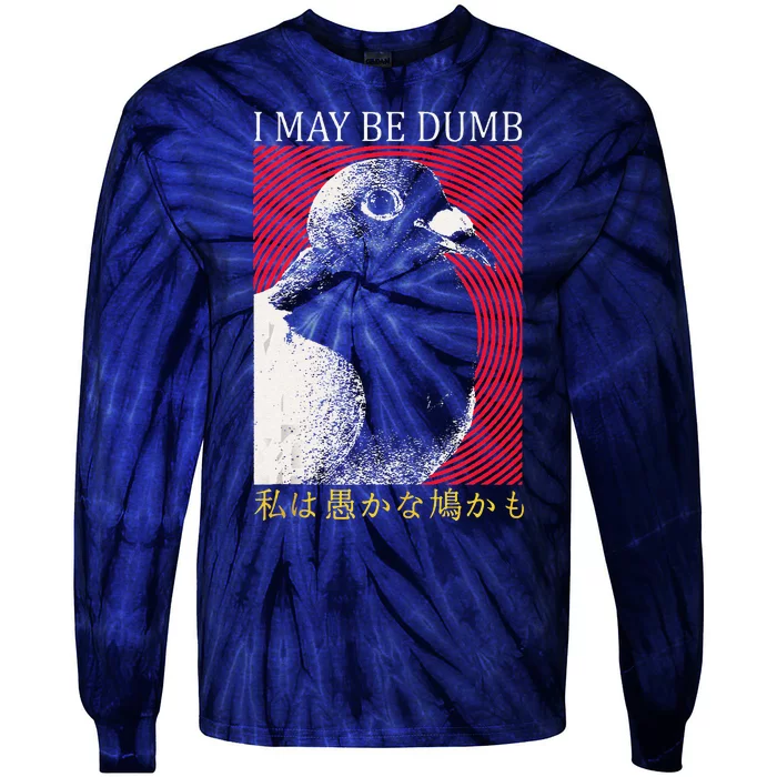 I May Be Dumb Pigeon Japanese Tie-Dye Long Sleeve Shirt