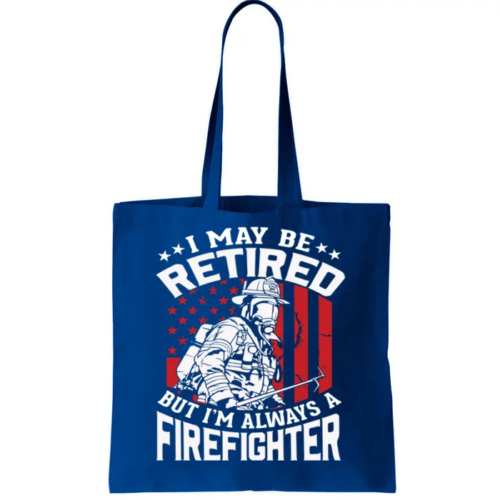 I May Be Retired Firefighter Rente Feuerwehr Funny Gift Tote Bag