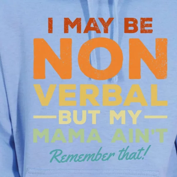 I May Be Non Verbal But My Mama AinT Remember That Gift Unisex Surf Hoodie