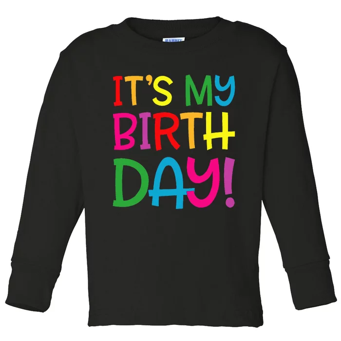 Its My Birthday For Women Teens Birthday Gift Toddler Long Sleeve Shirt