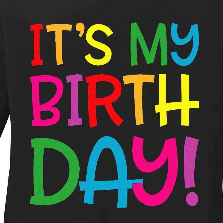 Its My Birthday For Women Teens Birthday Gift Ladies Long Sleeve Shirt