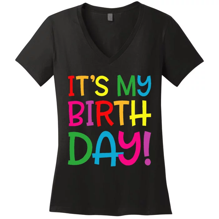 Its My Birthday For Women Teens Birthday Gift Women's V-Neck T-Shirt