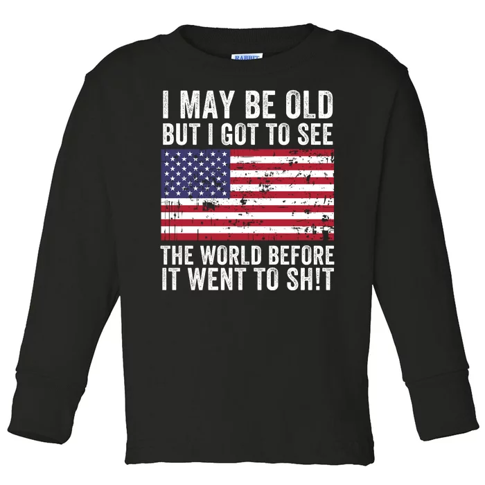 I May Be Old But I Got To See The World Funny Saying World Traveler Travel Lover Toddler Long Sleeve Shirt