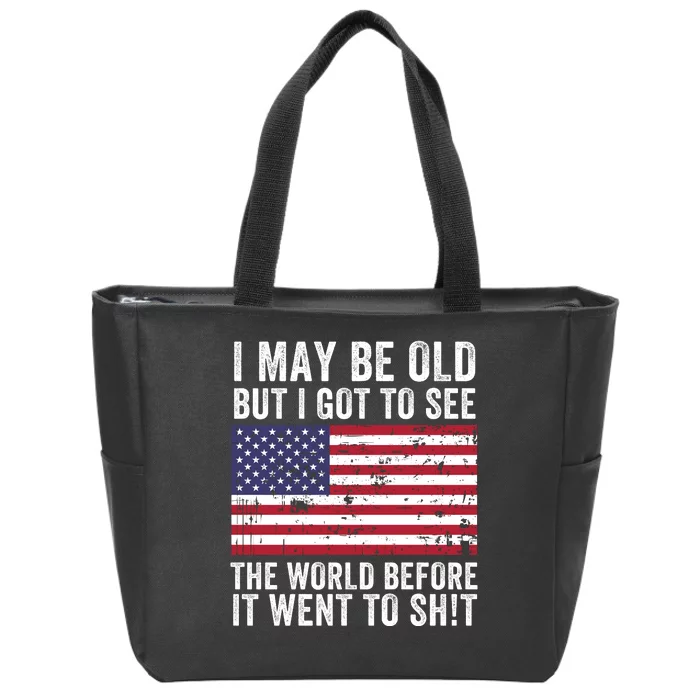 I May Be Old But I Got To See The World Funny Saying World Traveler Travel Lover Zip Tote Bag