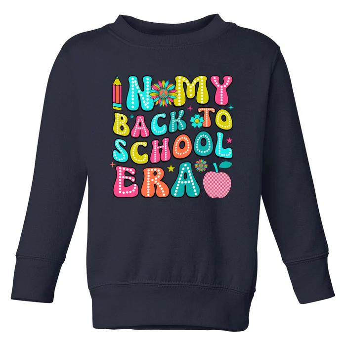 In My Back To School Era Toddler Sweatshirt