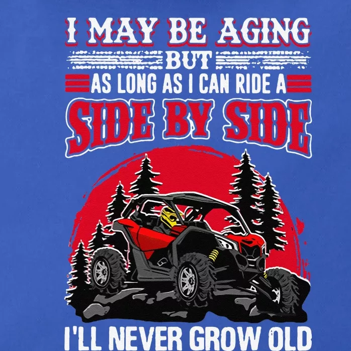 I May Be Aging But As Long As I Can Ride A Side By Side Zip Tote Bag