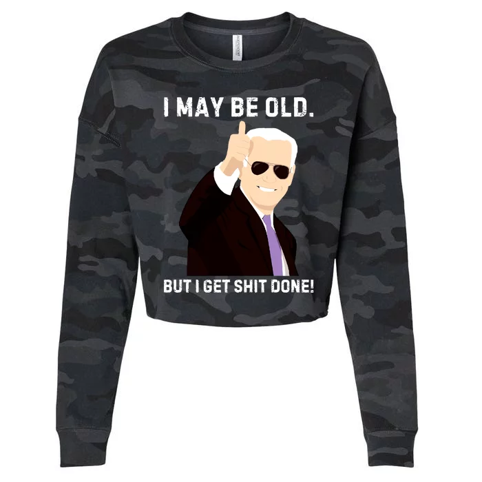 I May Be Old But I Get Shit Done Cropped Pullover Crew