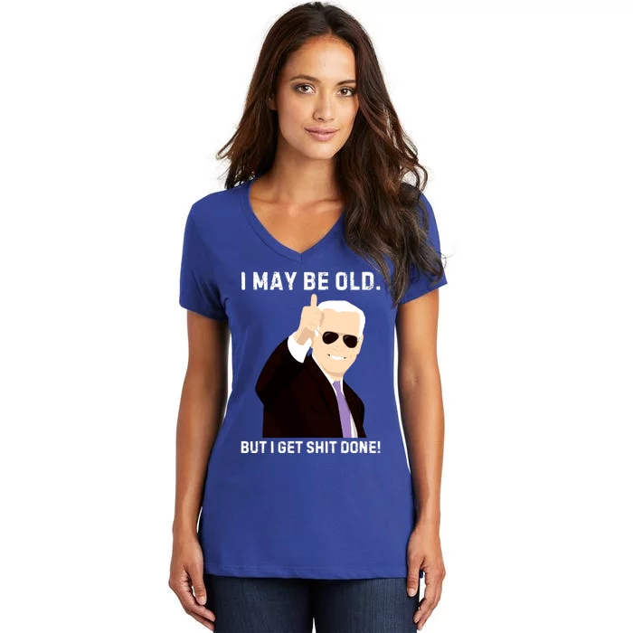 I May Be Old But I Get Shit Done Women's V-Neck T-Shirt