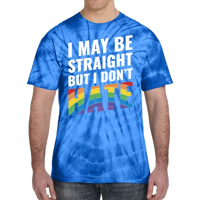 I May Be Straight But I Dont Hate Gift 20515 Tie-Dye T-Shirt