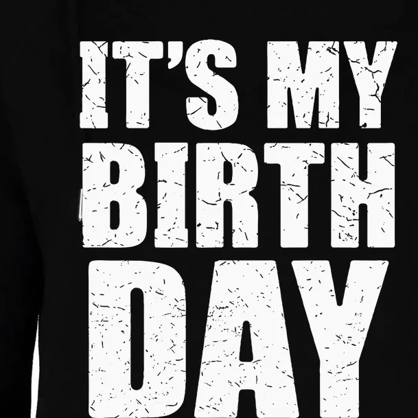 Its My Birthday Kids Birthday Party Theme Womens Funnel Neck Pullover Hood