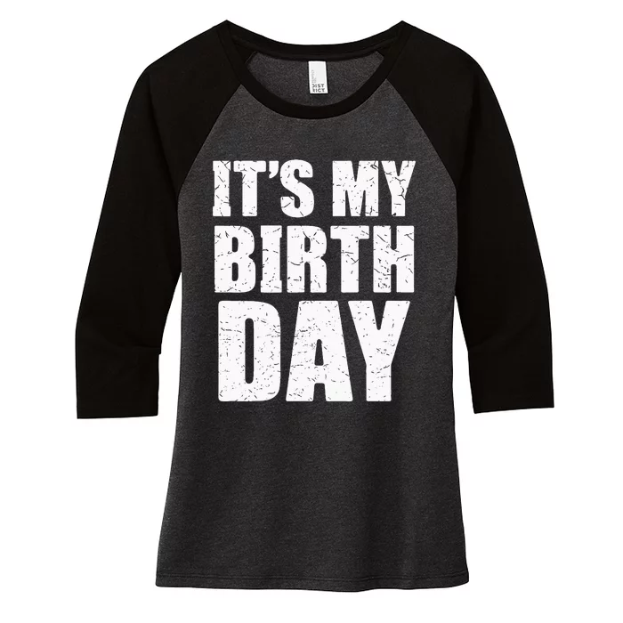 Its My Birthday Kids Birthday Party Theme Women's Tri-Blend 3/4-Sleeve Raglan Shirt