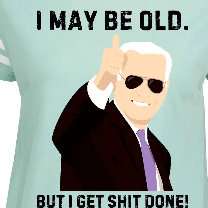 I May Be Old But I Get Shit Done Enza Ladies Jersey Football T-Shirt