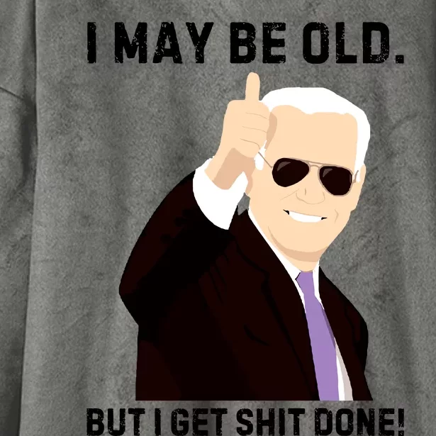 I May Be Old But I Get Shit Done Hooded Wearable Blanket