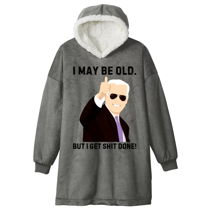 I May Be Old But I Get Shit Done Hooded Wearable Blanket