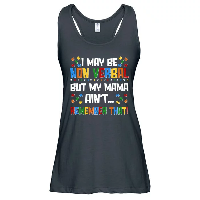 I May Be Non Verbal But My Mama Ain't Remember That Autism Spectrum Awareness Ladies Essential Flowy Tank