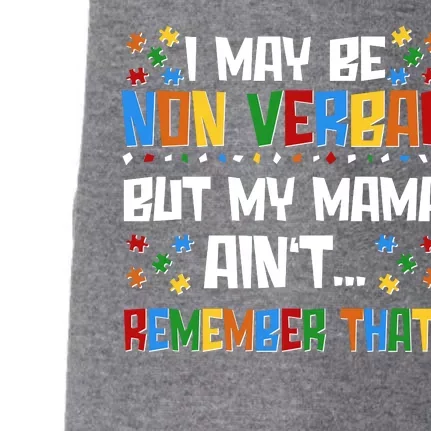 I May Be Non Verbal But My Mama Ain't Remember That Autism Spectrum Awareness Doggie 3-End Fleece Hoodie