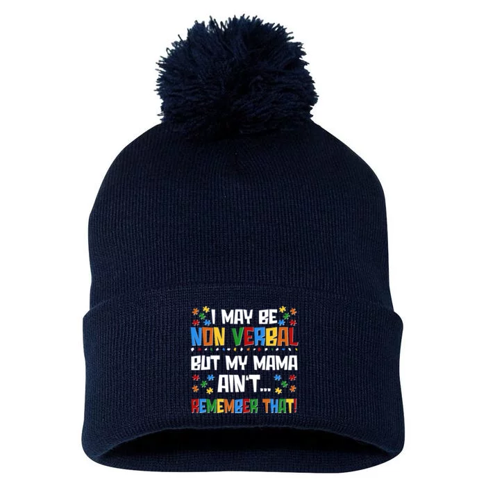 I May Be Non Verbal But My Mama Ain't Remember That Autism Spectrum Awareness Pom Pom 12in Knit Beanie