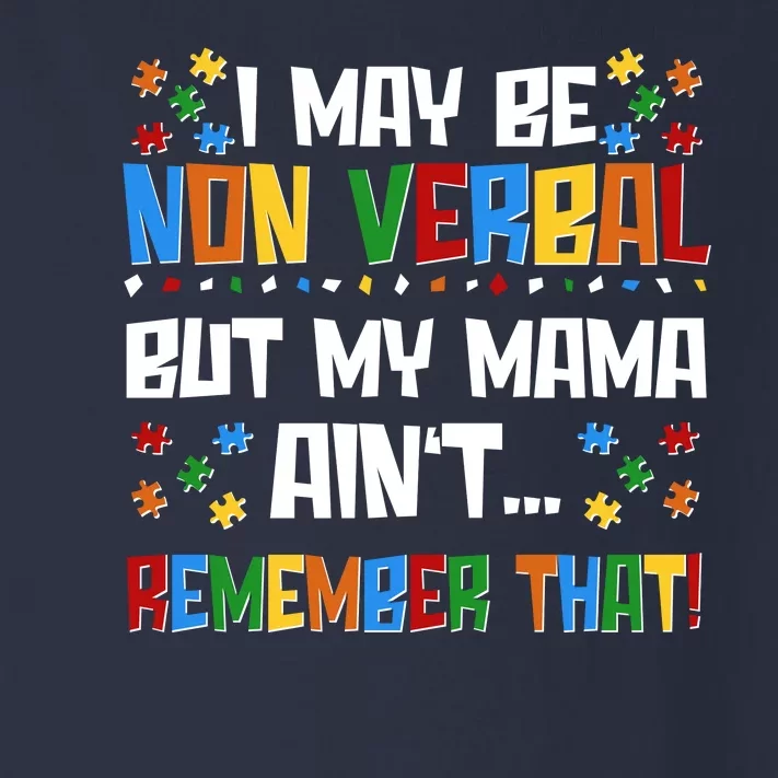 I May Be Non Verbal But My Mama Ain't Remember That Autism Spectrum Awareness Toddler Long Sleeve Shirt