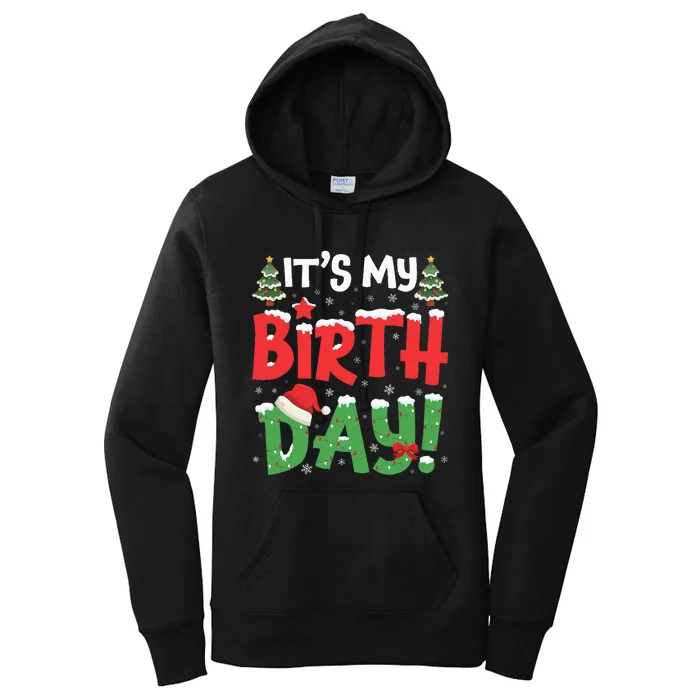 ItS My Birthday Christmas Funny Bday Xmas Women's Pullover Hoodie