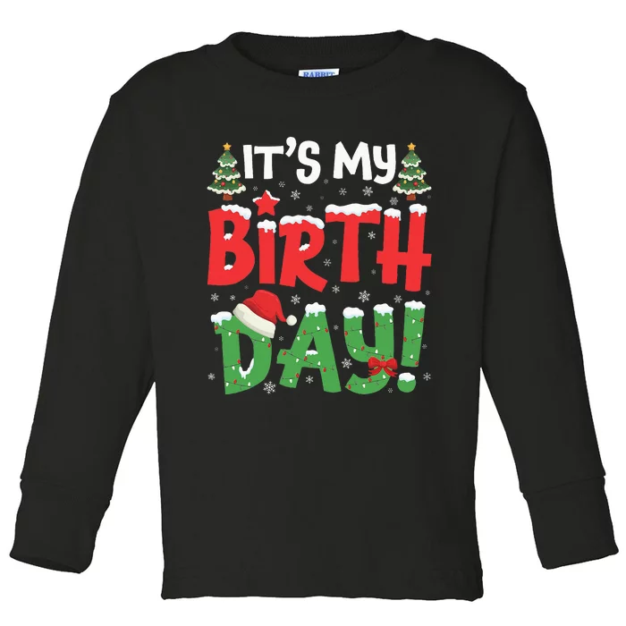 ItS My Birthday Christmas Funny Bday Xmas Toddler Long Sleeve Shirt