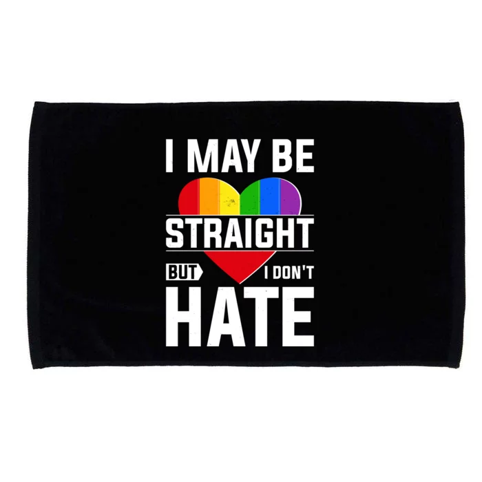 I May Be Straight But I Don't Hate LGBT Pride Ally Microfiber Hand Towel