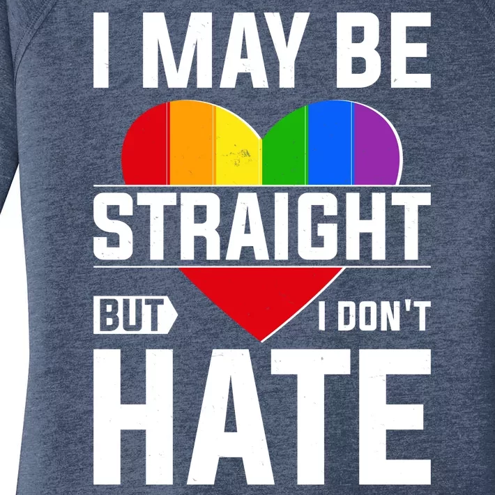 I May Be Straight But I Don't Hate LGBT Pride Ally Women's Perfect Tri Tunic Long Sleeve Shirt