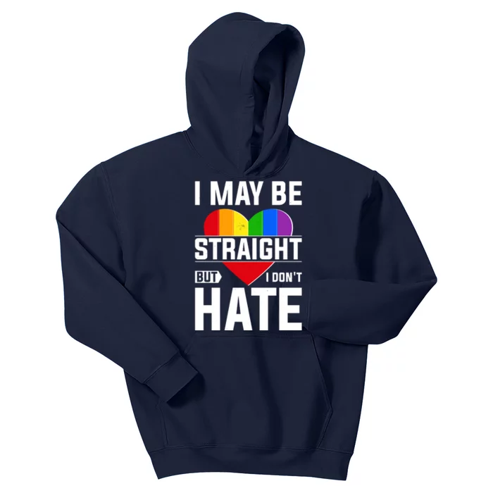 I May Be Straight But I Don't Hate LGBT Pride Ally Kids Hoodie