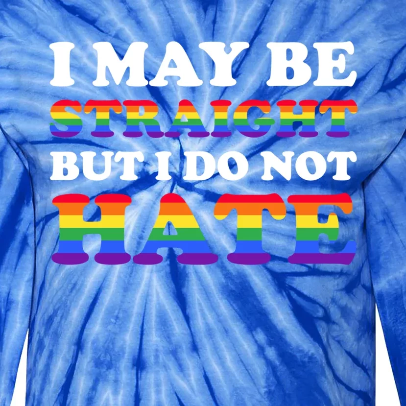 I May Be Straight But I Do Not Hate Lgbt Lgbtq Csd Gift Tie-Dye Long Sleeve Shirt