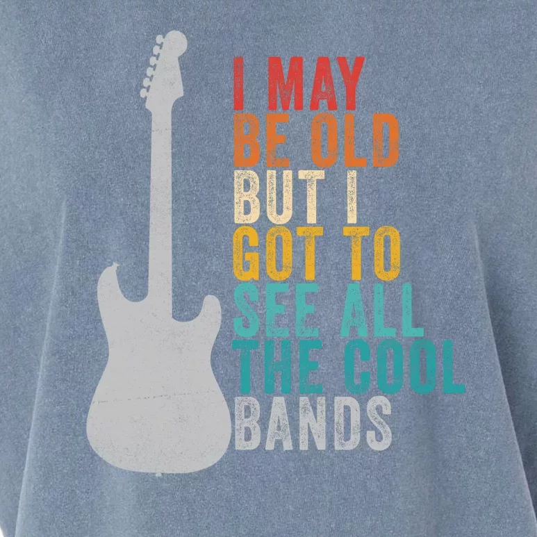 I May Be Old But I Got To See All The Cool Bands Garment-Dyed Women's Muscle Tee