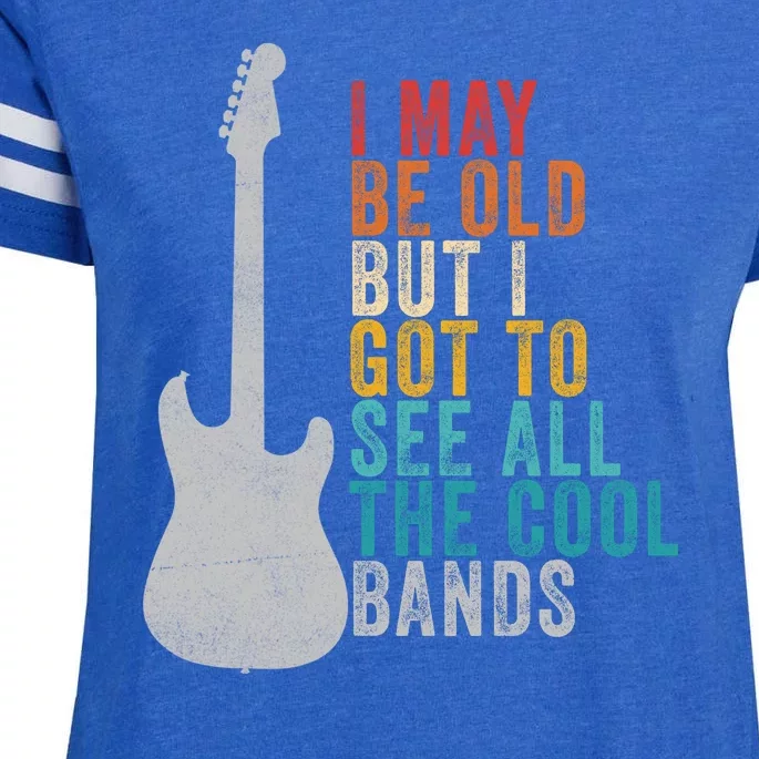 I May Be Old But I Got To See All The Cool Bands Enza Ladies Jersey Football T-Shirt