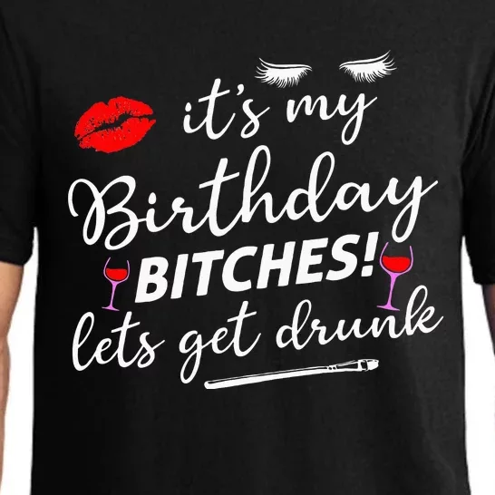 Its My Birthday Bitches Lets Get Drunk Pajama Set