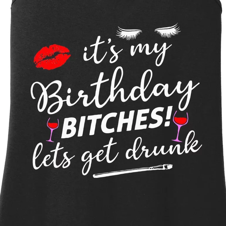 Its My Birthday Bitches Lets Get Drunk Ladies Essential Tank