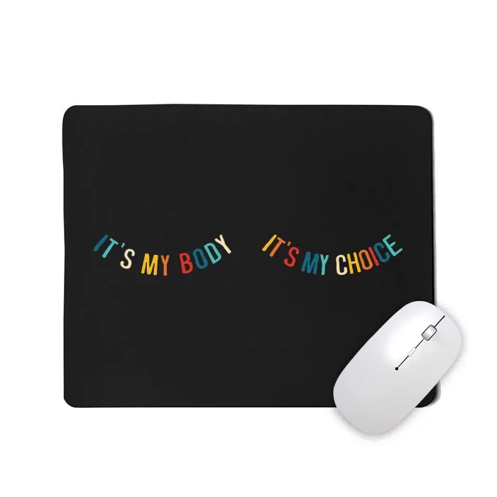 Its My Body Its My Choice Feminist Feminism Woman Up Mousepad