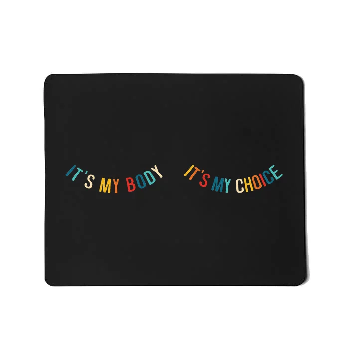 Its My Body Its My Choice Feminist Feminism Woman Up Mousepad