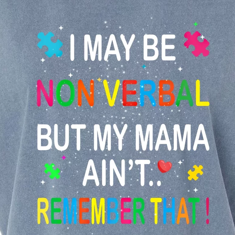 I May Be Non Verbal But My Mama AinT Remember That Autism Gift Garment-Dyed Women's Muscle Tee