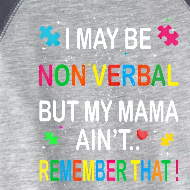 I May Be Non Verbal But My Mama AinT Remember That Autism Gift Toddler Fine Jersey T-Shirt