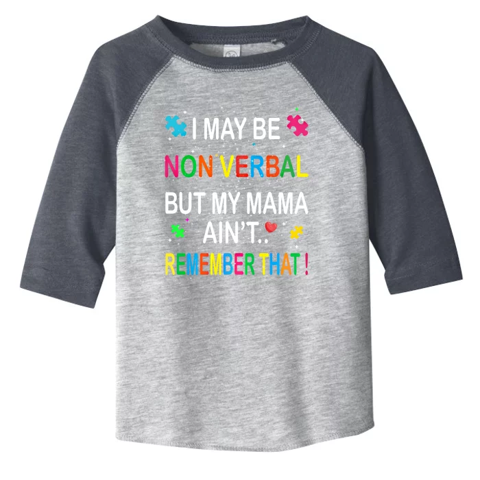 I May Be Non Verbal But My Mama AinT Remember That Autism Gift Toddler Fine Jersey T-Shirt