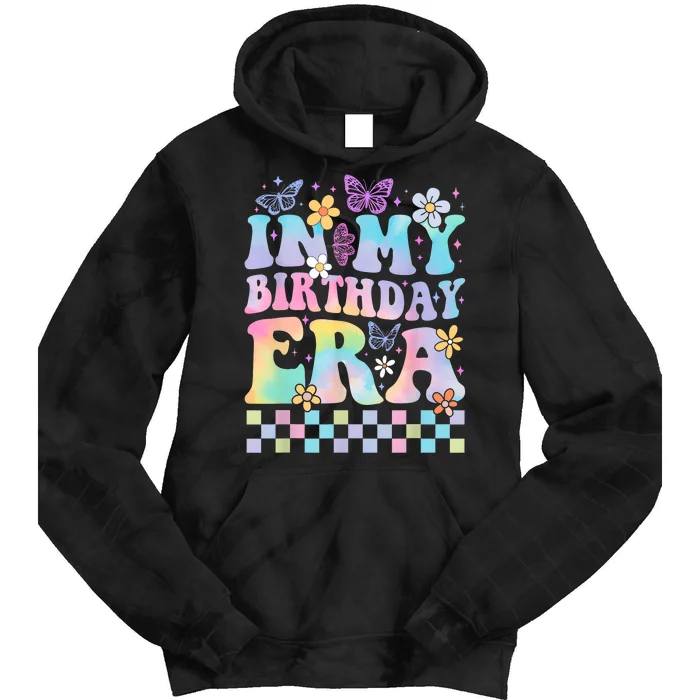 In My Birthday Era Retro Funny Bday Gifts Girl Tie Dye Hoodie