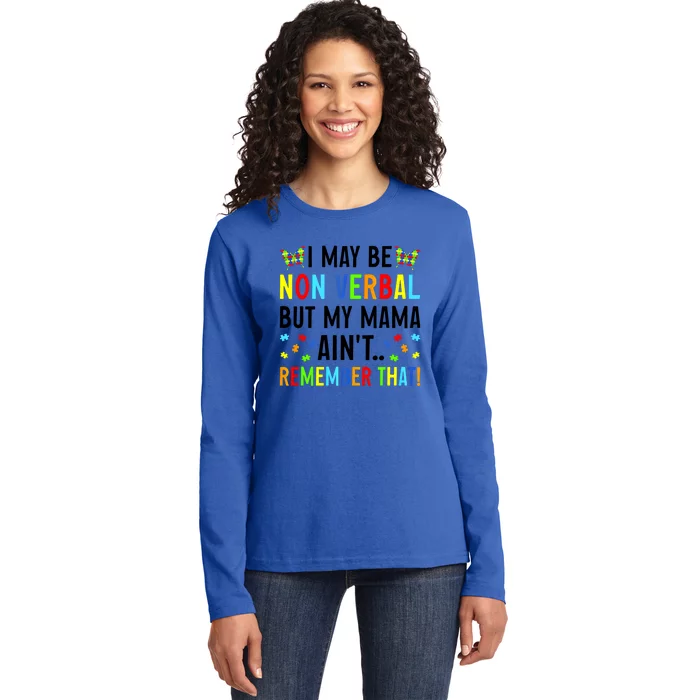 I May Be Non Verbal But My Mama AinT Remember That Autism Gift Ladies Long Sleeve Shirt