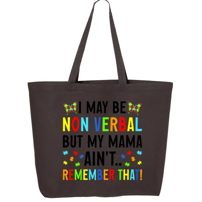 I May Be Non Verbal But My Mama AinT Remember That Autism Gift 25L Jumbo Tote