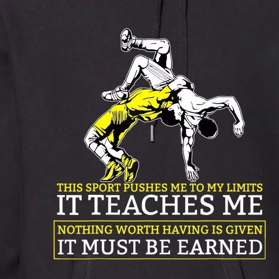 It Must Be Earned Wrestling TShirt Premium Hoodie