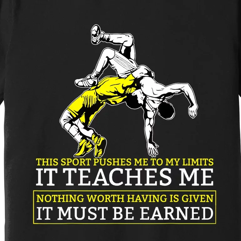 It Must Be Earned Wrestling TShirt Premium T-Shirt