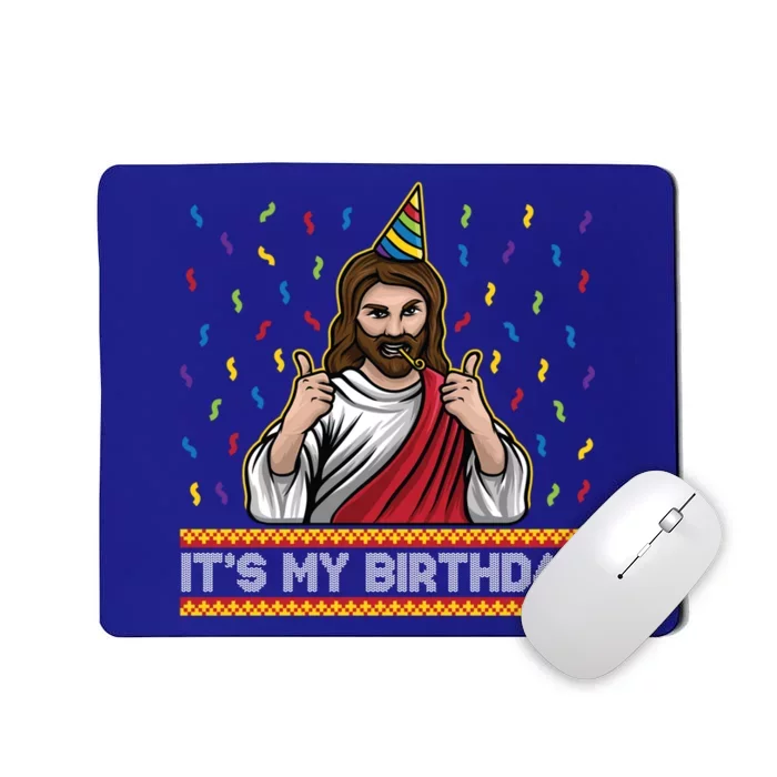 ItS My Birthday Funny Jesus Birthday Cute Christmas Funny Gift Cute Gift Mousepad