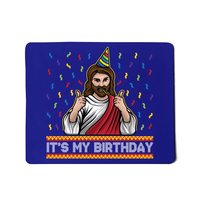 ItS My Birthday Funny Jesus Birthday Cute Christmas Funny Gift Cute Gift Mousepad