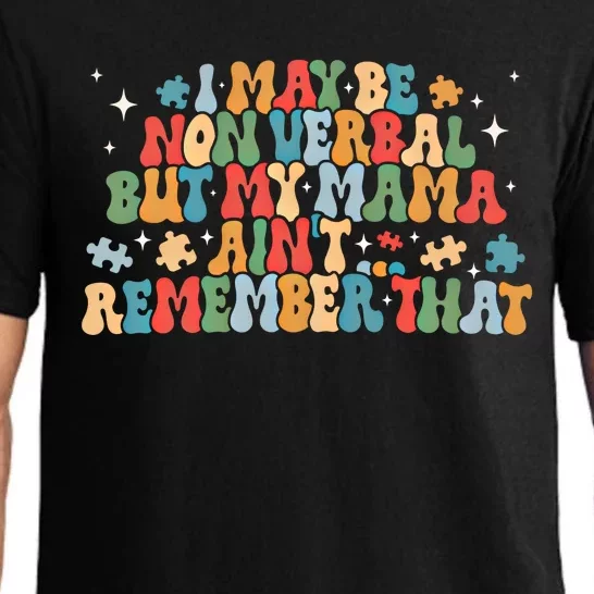 I May Be Non Verbal But My Mama AinT Remember That Autism Gift Pajama Set