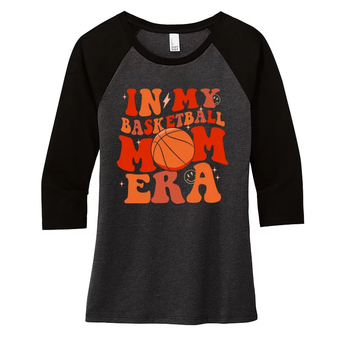 In My Basketball Mom Era Basketball Lover Ball Mom Women's Tri-Blend 3/4-Sleeve Raglan Shirt