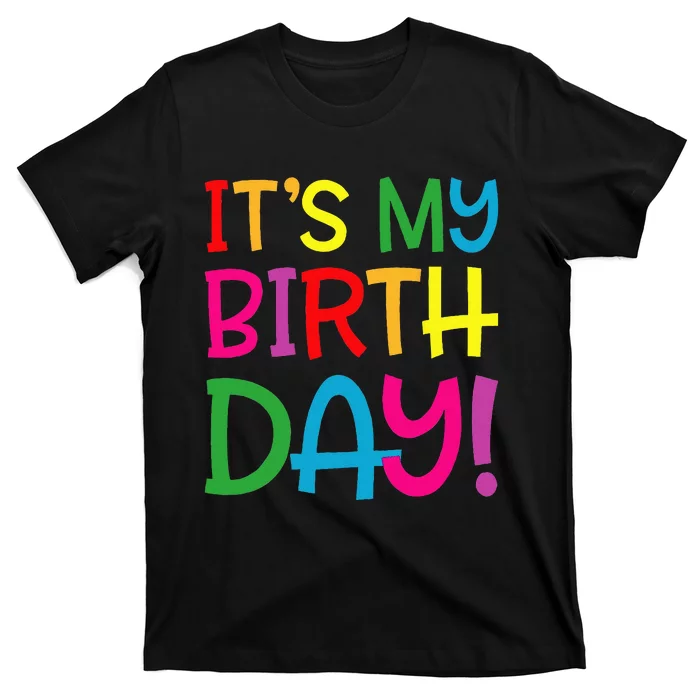 Its My Birthday For Women Teens Birthday Gift T-Shirt