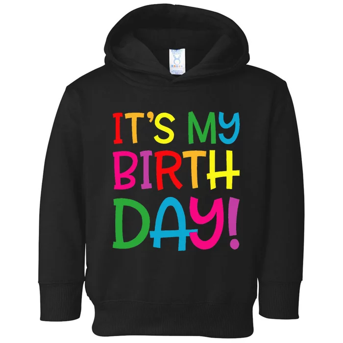 Its My Birthday For Women Teens Birthday Gift Toddler Hoodie